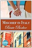 Mischief in Italy: A romantic comedy