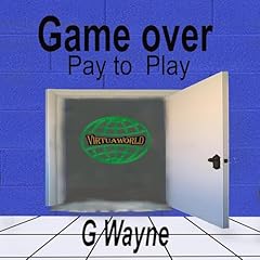 Game Over Pay to Play Audiolibro Por G Wayne arte de portada