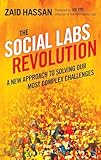 The Social Labs Revolution: A New Approach to Solving our Most Complex Challenges