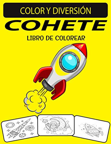 COHETE LIBRO DE COLOREAR: Un excelente libro de colorear de cohetes para niños pequeños, preescolares y niños