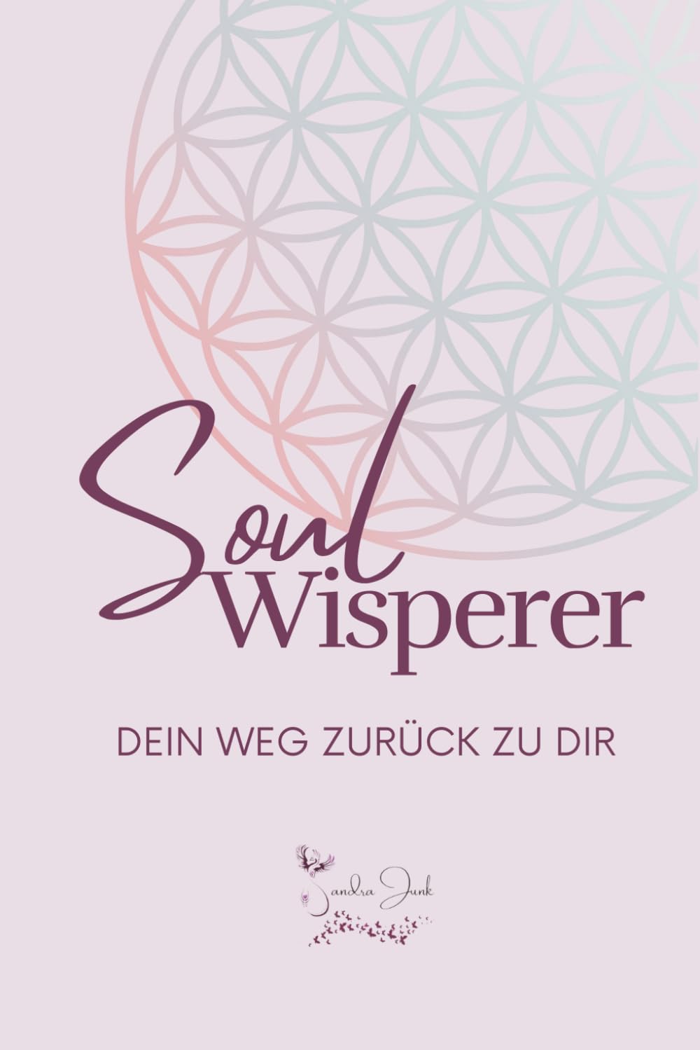 Soul Whisperer: Dein Weg zurück zu dir