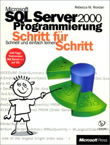 Microsoft SQL Server 2000 Programmierung - Schritt für Schritt. Schnell und einfach lernen