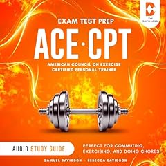 ACE-CPT Exam Test Prep American Council on Exercise Certified Personal Trainer - Audio Study Guide Audiolibro Por Samuel Davidson, Rebecca Davidson arte de portada