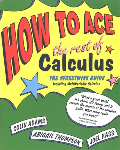 How to Ace the Rest of Calculus: The Streetwise Guide