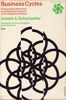 Paperback Business Cycles: a Theoretical, Historical, and Statistic Analysis of the Capitalist Process (Abridged Paperback) Book