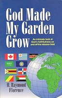 God Made My Garden Grow: An Intimate Look at God's Faithfulness on and Off the Mission Field B0011MJTG2 Book Cover