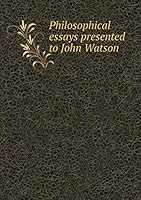 Philosophical essays presented to John Watson 5519483140 Book Cover