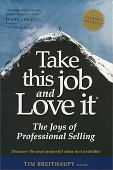 Paperback Take This Job and Love It: The Joys of Professional Selling Book