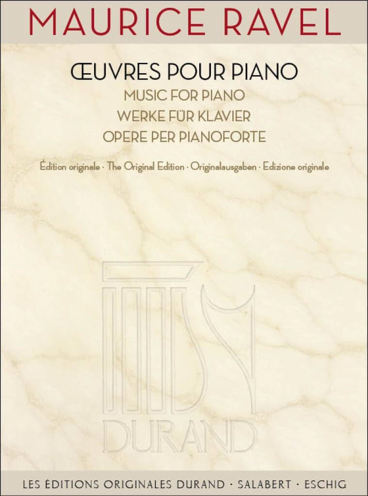 Maurice Ravel -Works for Piano (Edition Durand) | Piano Solo Sheet Music Collection | Advanced Classical Repertoire for Performance, Study and ... Originales Durand: Salabert - Eschig)