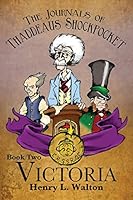 The Journals of Thaddeaus Shockpocket (Book Two Victoria) 1939548314 Book Cover