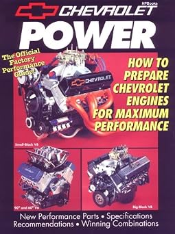 Chevrolet Power How to Prepare Chevrolet Engines for Maximum Performance HPBooks