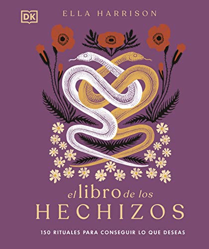 El libro de los hechizos: 150 rituales para conseguir lo que