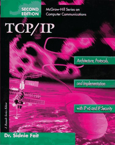 TCP/IP: Architecture, Protocols, and Implementation with IPv6 and IP ...