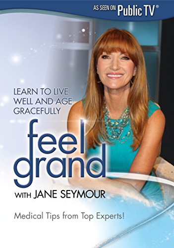 Feel Grand With Jane Seymour