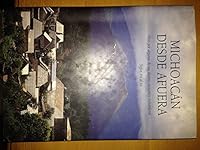 Michoaca´n desde afuera: Visto por algunos de sus ilustres visitantes extranjeros, siglos XVI al XX (Spanish Edition) 9686959378 Book Cover