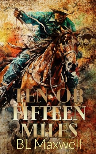 Ten or Fifteen Miles