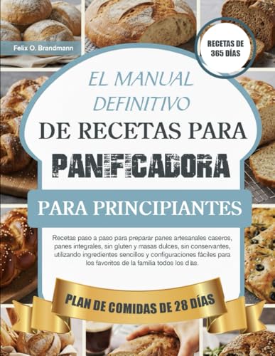 EL MANUAL DEFINITIVO DE RECETAS PARA PANIFICADORA