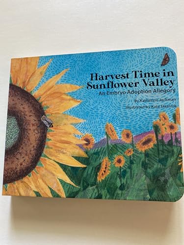 Image of Harvest Time in Sunflower Valley: an Embryo Adoption Allegory