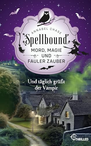 Spellbound - Und täglich grüßt der Vampir: Mord, Magie und fauler Zauber (Zauberhaftes Cosy Crime 13) für 5,99 EUR (-6%) statt 52,99 EUR bei amazon.de Bild: Spellbound - Und täglich grüßt der Vampir: Mord, Magie und fauler Zauber (Zauberhaftes Cosy Crime 13) für 5,99 EUR (-6%) statt 52,99 EUR bei amazon.de