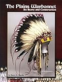  The Plains Warbonnet: Its Story and Construction