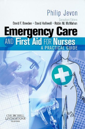 By Philip Jevon RGN BSc(Hons) PGCE Emergency Care and First Aid for Nurses: A Practical Guide, 1e (2nd Revised edition) [Paperback]