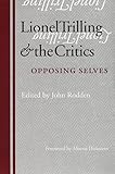 Lionel Trilling and the Critics: Opposing Selves