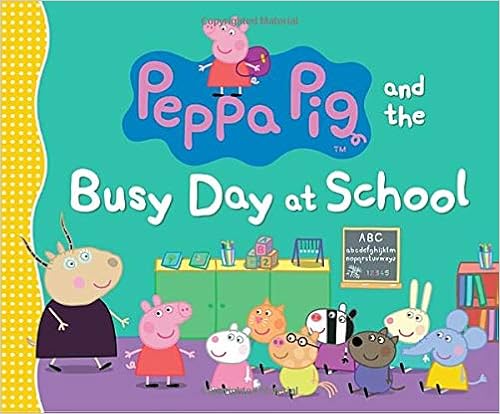 Peppa Pig and the Busy Day at School book cover