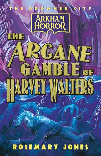 The Arcane Gamble of Harvey Walters: An Arkham Horror Novel (The Drowned City) image 3