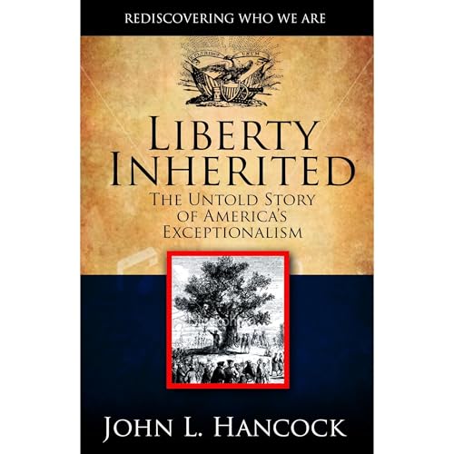 Liberty Inherited: The Untold Story of America's Exceptionalism by John Hancock episode artwork