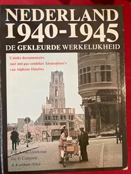 Hardcover Nederland, 1940-1945: De gekleurde werkelijkheid (Dutch Edition) [Dutch] Book
