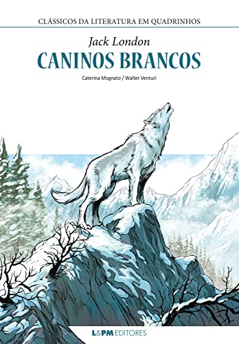 Caninos brancos HQ (Clássicos da Literatura em Quadrinhos)