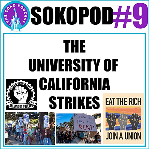S1E9 - The University of California Strikes
