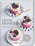 Feine Desserts: Von Aprikosen-Crêpe bis Zitronen-Tiramisu. Standardwerk für besondere Genussmomente mit süßen Kreationen aus der »essen & trinken«-Küche. Raffiniert, köstlich, einfach selbst gemacht.