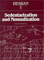 Sedentarization and Nomadization: Food System Cycles at Hesban and Vicinity in Transjordan (Hesban) 0943872006 Book Cover