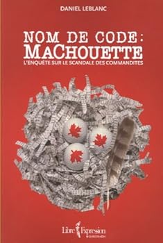 Mass Market Paperback Nom de code: MaChouette: L'enquête sur le scandale des commandites [French] Book