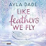 Like Feathers We Fly