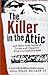 The Killer in the Attic: And More True Tales of Crime and Disaster from Cleveland's Past