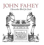 I Remember Blind Joe Death