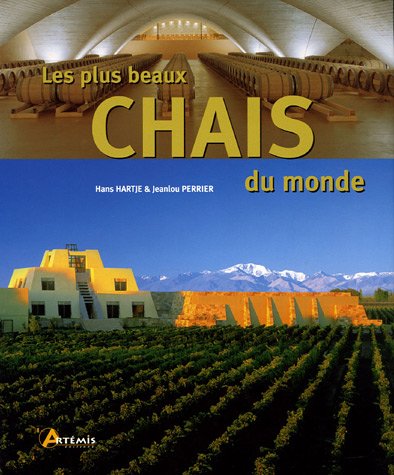 Les plus beaux chais du monde Les plus beaux chais du monde