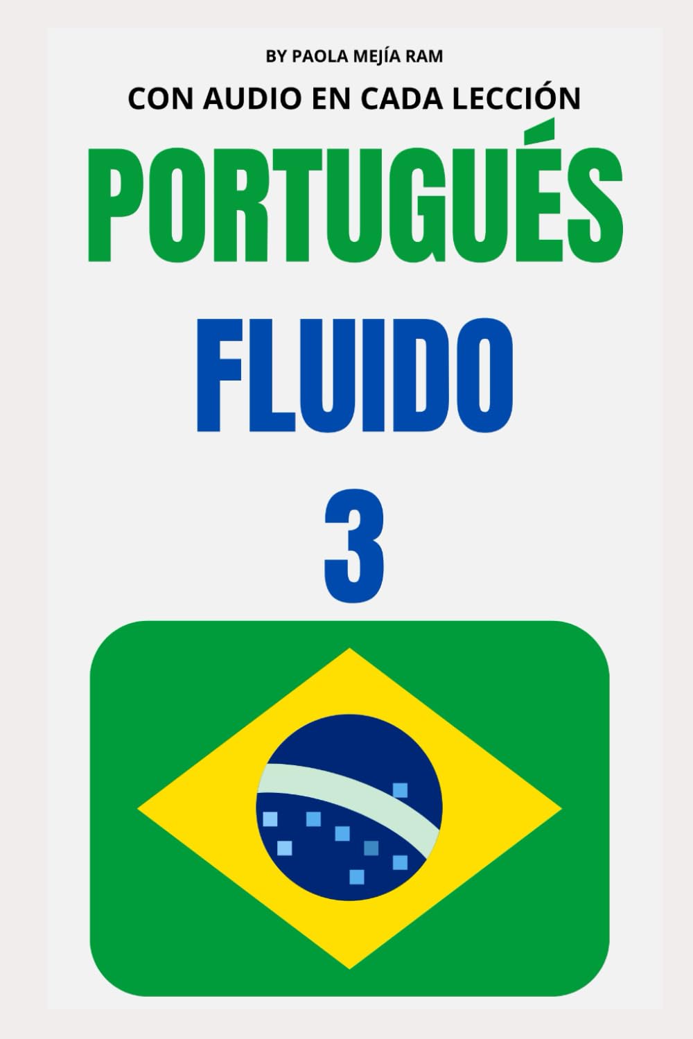 Portugués fluido 3: Todo lo que necesitas para aprender PORTUGUÉS