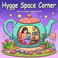 Hygge Space Corner : Coloring Book for Adults and Teens (little cozy moment) B0F63SDRBW Book Cover