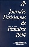  Journées parisiennes de pédiatrie 1994: 8 et 9 octobr