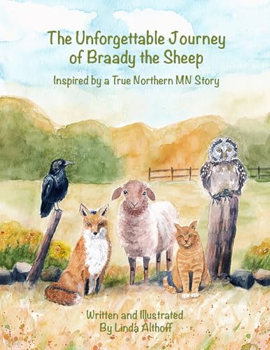 The Unforgettable Journey of Braady the Sheep: Inspired by a True Northern MN Story