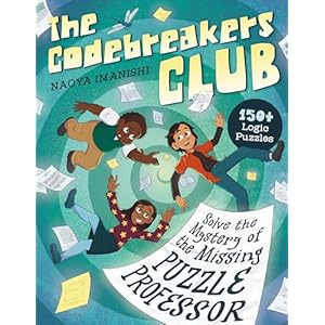 The Codebreakers Club: 150+ Logic Puzzles to Solve the Mystery of the Missing Puzzle Professor Paperback – August 13, 2024
