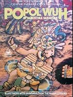Popol Wuh: Ancient Stories of the Quiché Indians of Guatemala 9992210052 Book Cover