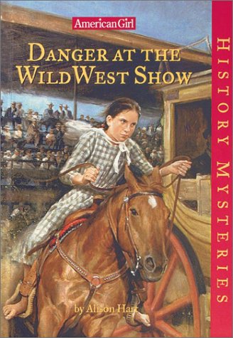 Danger at the Wild West Show (American Girl History Mysteries)