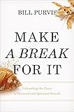  Make a Break for It: Unleashing the Power of Personal and Spiritual Growth (English Edition)