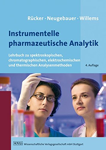 Rücker/Neugebauer/Willems, Instrumentelle pharmazeutische Analytik: Lehrbuch zu spektroskopischen, Rücker/Neugebauer/Willems, Instrumentelle pharmazeutische Analytik: Lehrbuch zu spektroskopischen,