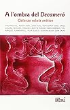 A L'ombra Del Decameró. Catorze Relats Eròtics (Contes i relats)