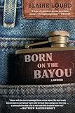 Born on the Bayou: A Memoir